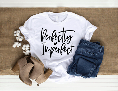 Perfectly Imperfect inspirational T-Shirts